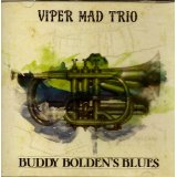 Buddy Bolden’s Blues – Viper Mad Trio
