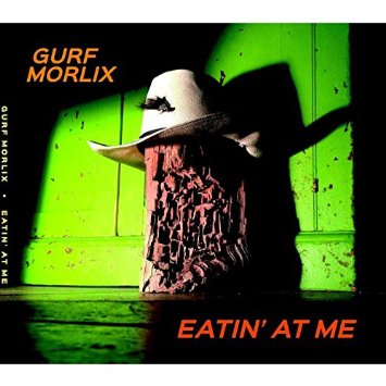 Gurf Morlix Eatin' At Me CD cover