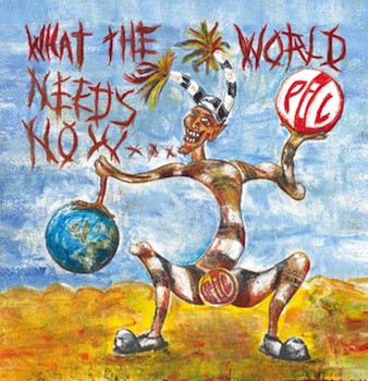 Cover What The World Needs Now PiL