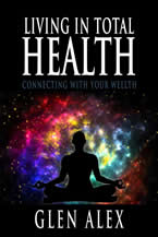 Living in Total Health by Glen Alex