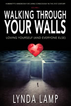 Walking Through Your Walls: Loving Yourself and Everyone Else by Lynda Lamp