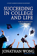 Book Review: 'Succeeding in College and Life: How to Achieve Your Career Goals and Live Your Dreams by Jonathan Wong