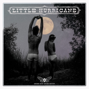 Little Hurricane - Same Sun Same Moon (2017)
