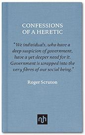 Roger Scruton Confessions of a Heretic