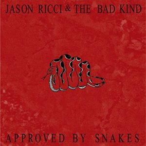 Jason Ricci and the Bad Kind - Approved by Snakes