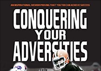 Conquering Your Adversities: From the Mafia-Controlled Streets to the NFL to Ultimately Becoming a Successful Doctor by Dr. Kenneth Polke