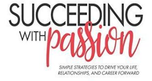Succeeding With Passion by Stephanie Walton