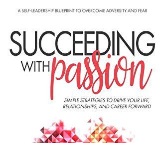 Succeeding With Passion by Stephanie Walton