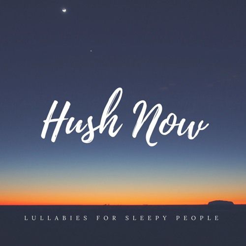 Hush Now