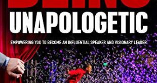 Being Unapologetic: Empowering You to Become an Influential Speaker and Visionary Leader Davide Di Giorgio