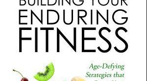 Building Your Enduring Fitness by Lisa Teresi Harris