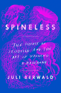 Image of book cover for Spineless The Science of Jellyfish and the Art of Growing a backbone