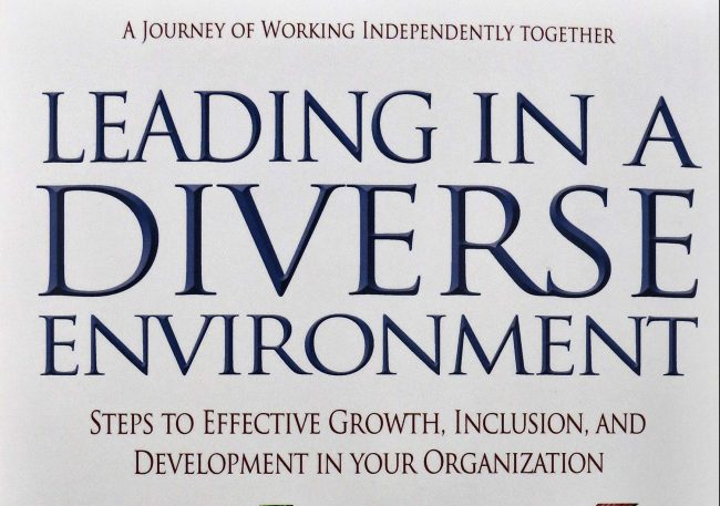 Leading in A Diverse Environment: Steps to Effective Growth, Inclusion, and Development In Your Organization by Teddie Malangwasira