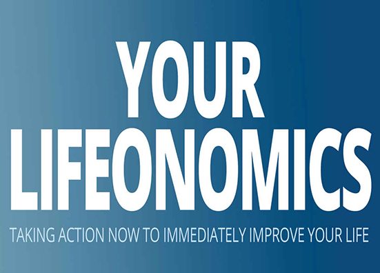 Your Lifeonomics: Taking Action Now to Immediately Improve Your Life Thomas John