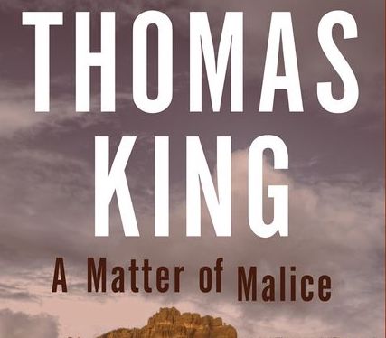 A Matter of Malice by Thomas King