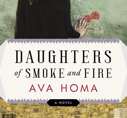 Daughters of Smoke and Fire by Ava Homa