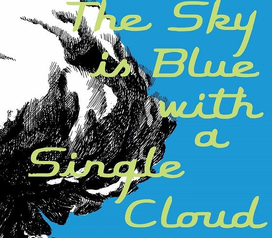 The Sky IS Blue With A Single Cloud by Tsurita