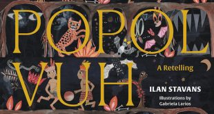 popol vuh a retelling restless books ilan stavrans gabriela larios