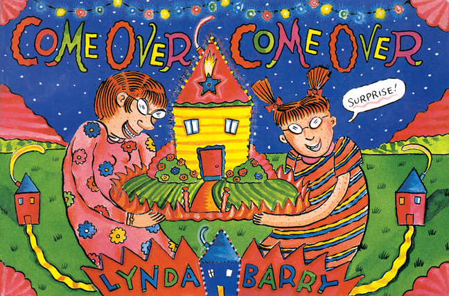 lynda barry come over come over