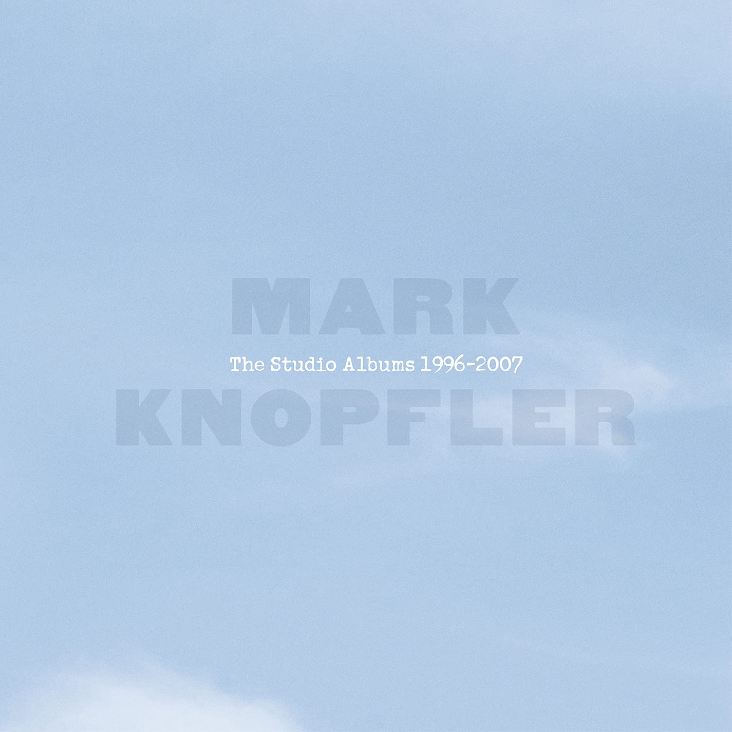 Mark Knopfler's The Studio Albums 1996-2007