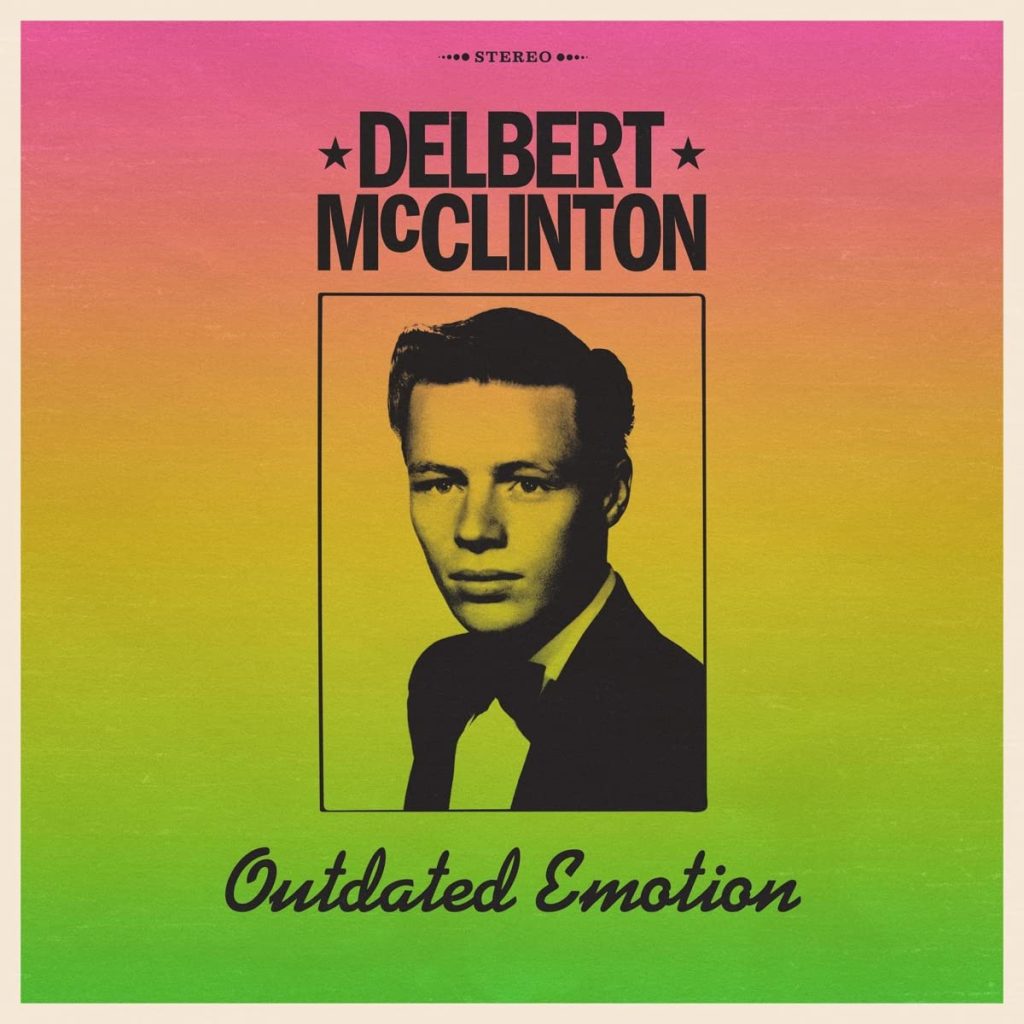 Delbert McClinton--Outdated Emotion