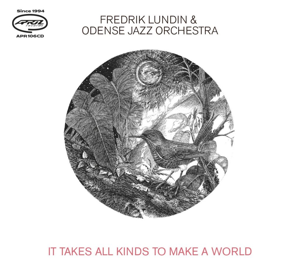 Fredrik Lundin & Odense Jazz Orchestra--It Takes All Kinds to Make a World