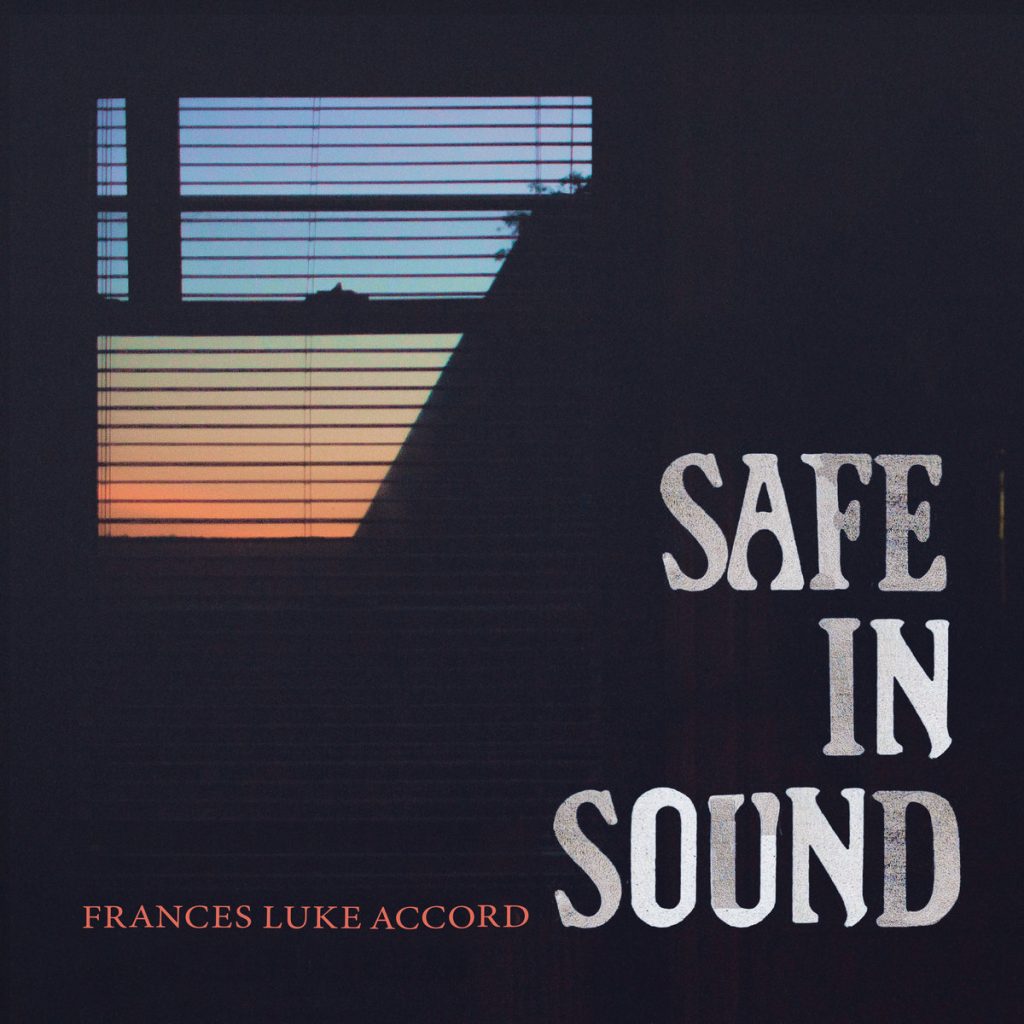Frances Luke Accord--Safe in Sound