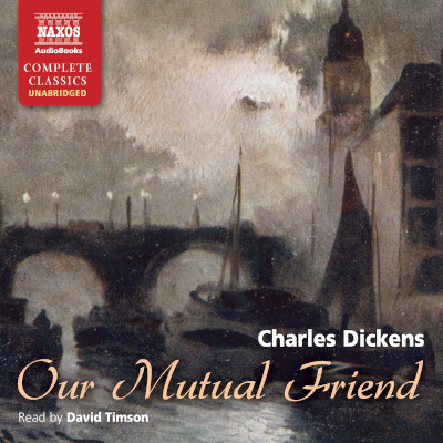 Cover art depicting a bridge at night from Our Mutual Friend, as read by David Timson