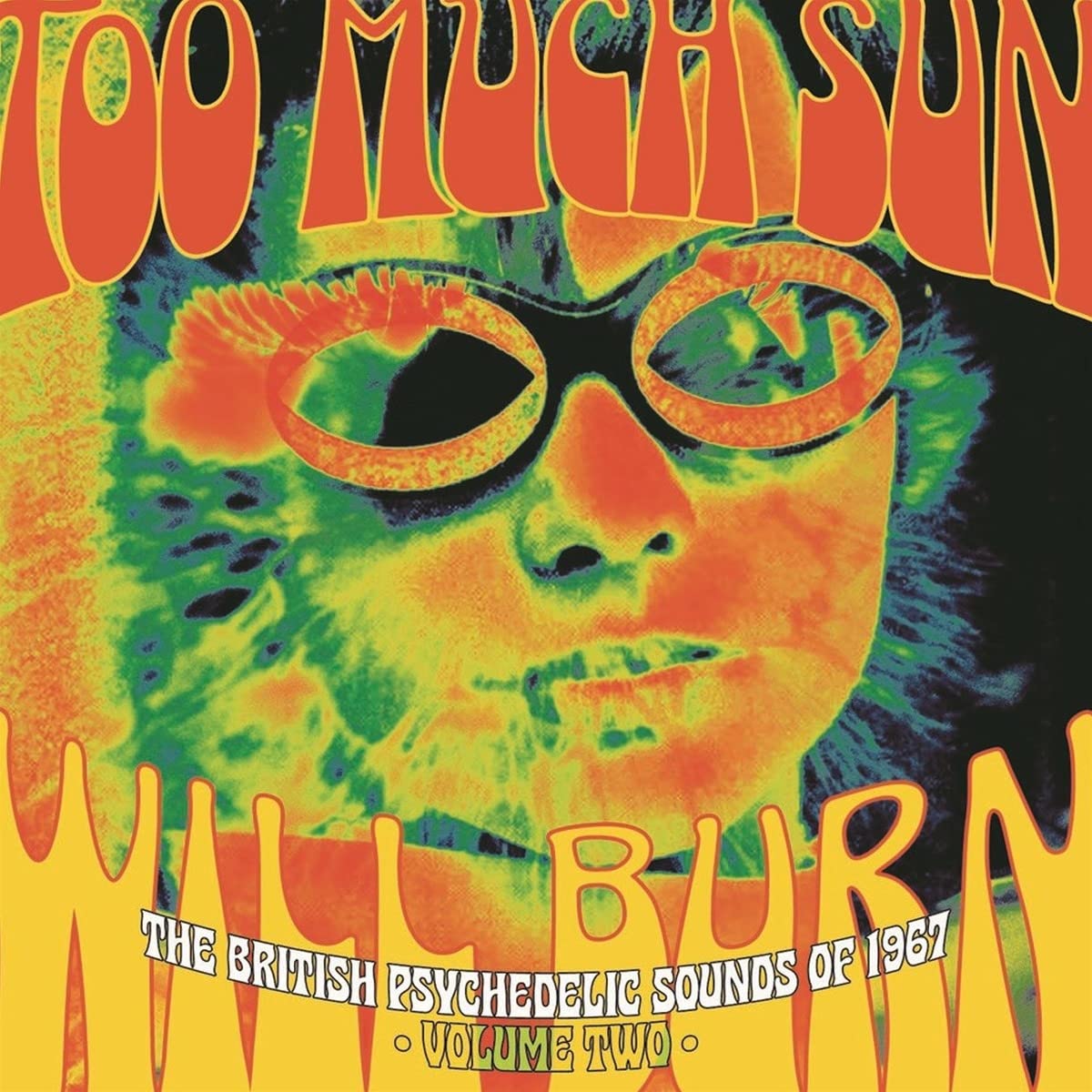 Too Much Sun Will Burn--The British Psychedelic Sounds of 1967, Volume 2