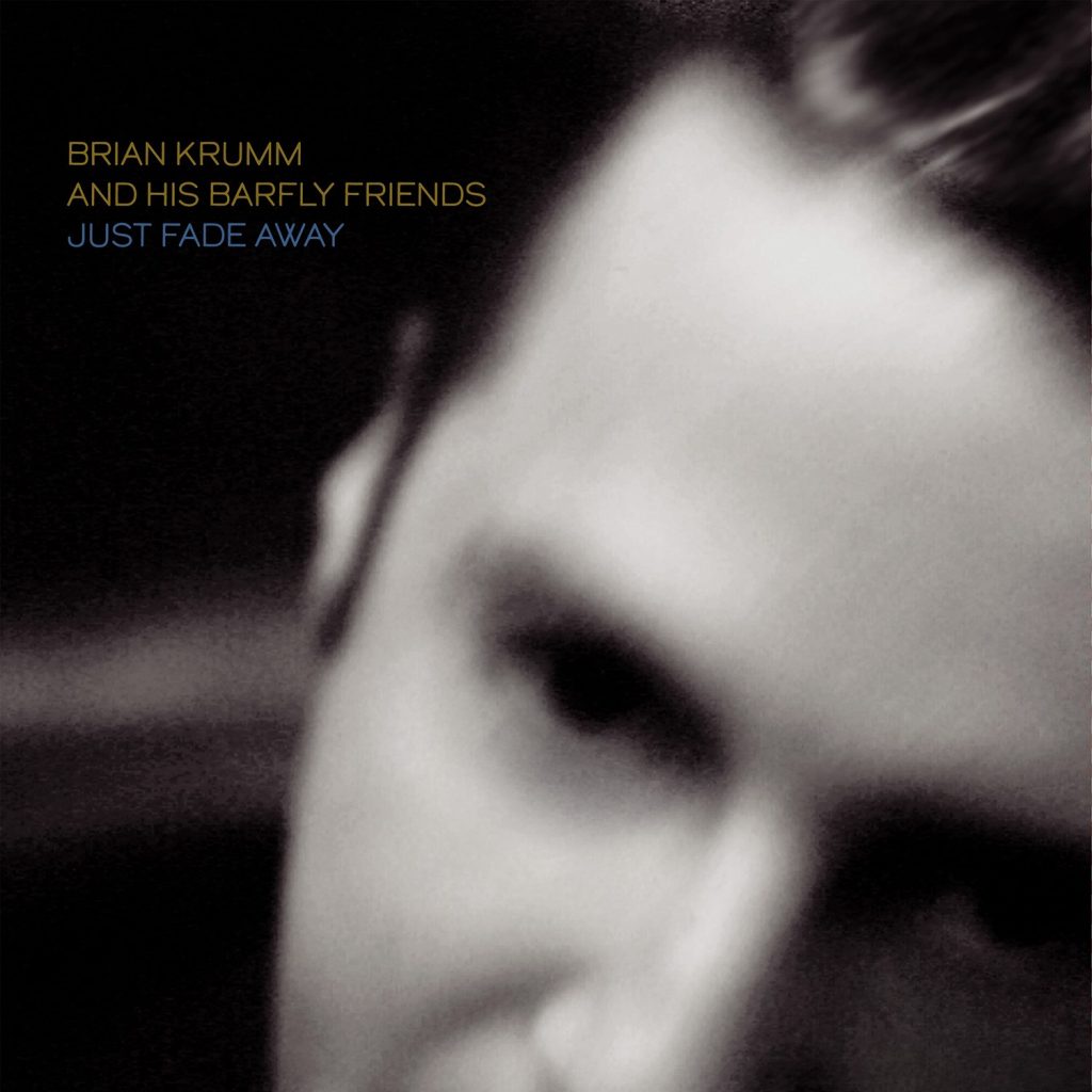 Brian Krumm--Just Fade Away
