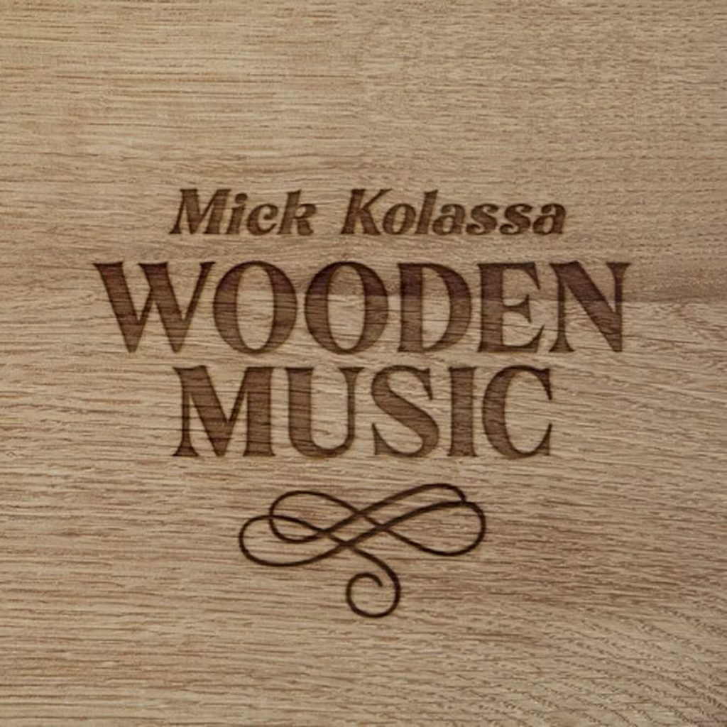 Mick Kolassa-Wooden Music