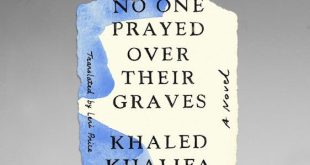 No One Prayed Over Their Graves by Khaled Khalifa