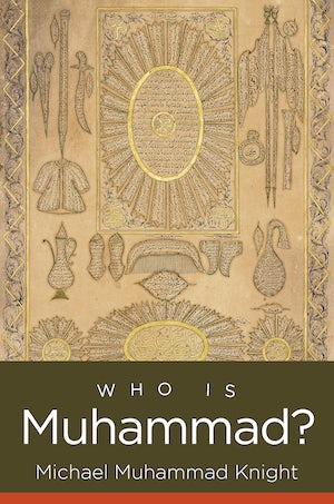 Who Is Muhammad by Michael Muhammad Knight