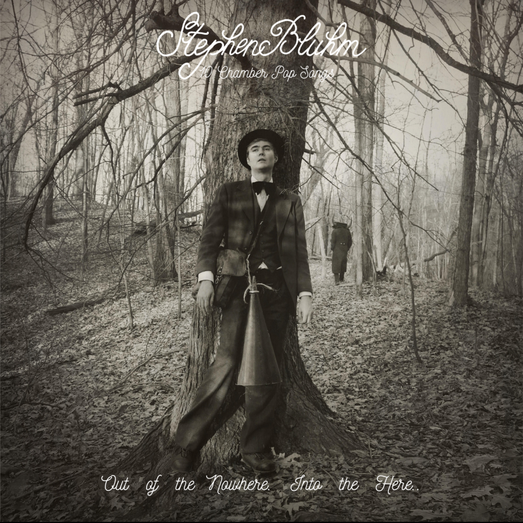 Stephen Bluhn--Out of the Nowhere. Into the Here