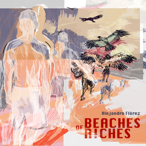 Alejandro Florez 'Beaches of Riches' album cover