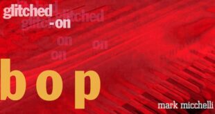 Mark Micchelli 'Glitched-On Bop' album cover detail