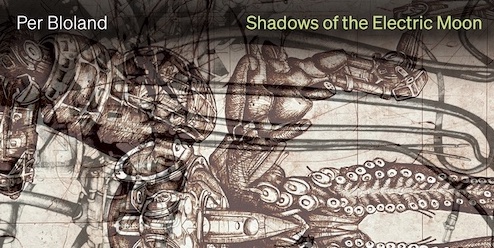 Per Bloland Shadows of the Electric Moon album cover detail