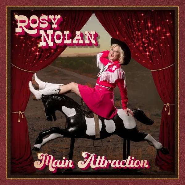 Rosy Nolan--Main Attraction