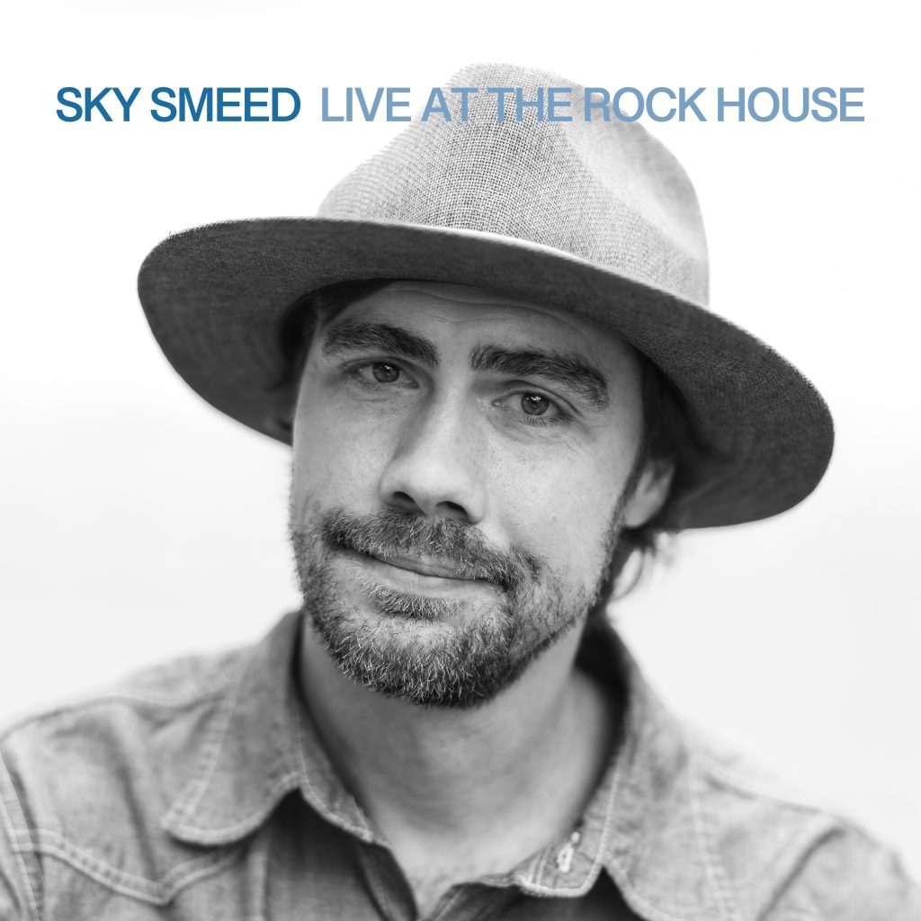 Sky Smeed-Live at the Rock House