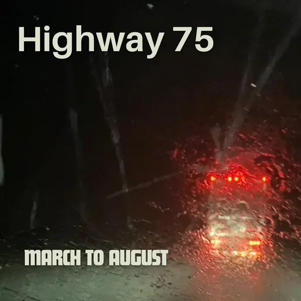 March to August--Highway 75