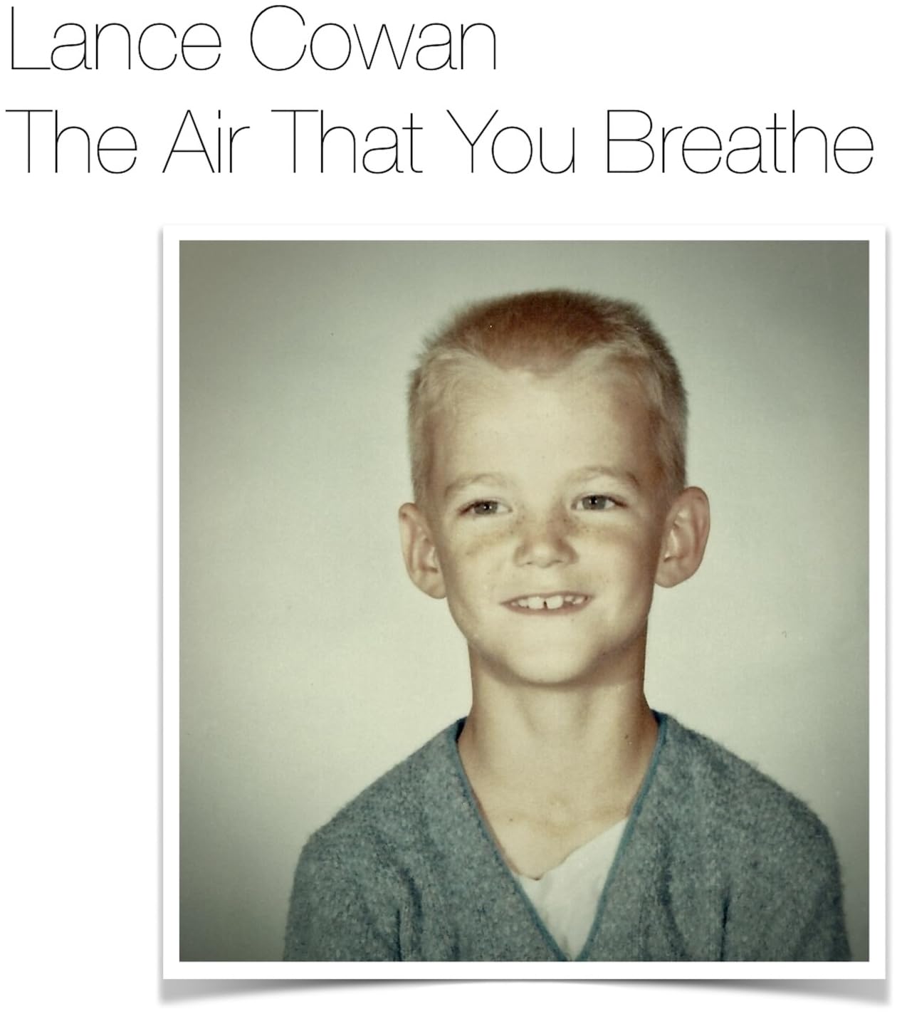 Lance Cowan--The Air That You Breathe