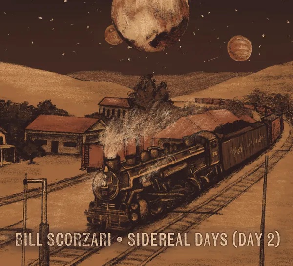 Bill Scorzari—Sidereal Days (Day 2)